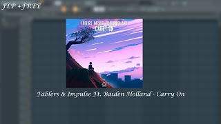 FLP  Fablers amp Impulse Ft Baiden Holland  Carry On [upl. by Tyson164]