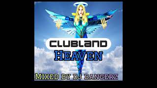 Clubland Heaven 2024 💙 2 hour Mix 😇 [upl. by Chrissa]