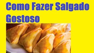 Salgado Gostoso Como Fazer [upl. by Thaxter]