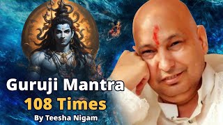 Guruji Mantra Jaap  108 Times  GURUJI  Teesha Nigam  Positivity  Jai Guruji  Spiritual [upl. by Eilrebma]