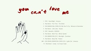 ♪ You Cant Love Me  EXO amp Red Velvet sad playlist [upl. by Germain]