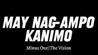 May Nagampo Kanimo Karaoke  Minus One  The Vision [upl. by Annawot]