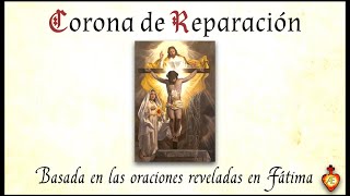 Corona de reparación Basado en las oraciones de Fátima [upl. by Eibloc572]