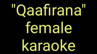 qaafirana female version karaoke with lyrics [upl. by Cari660]