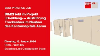 BIM2Field im Projekt «Dreiklang» – Ausführung Trockenbau im Neubau des Kantonsspitals Aarau [upl. by Ruff]