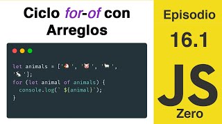 JavaScript Zero  Episodio 161 Ciclo Forof con Arreglos Array [upl. by Brocky]