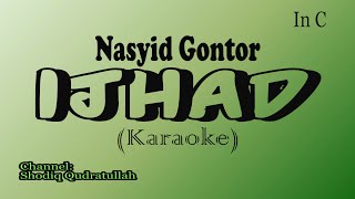 IJHAD KARAOKE IN C MAYOR NASYID GONTOR [upl. by Anertak]