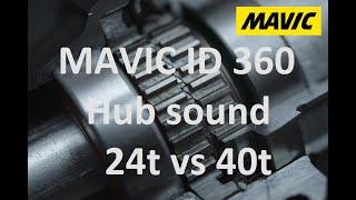 Mavic E Deemax ID360 24t vs 40t hub sound [upl. by Antipas1]