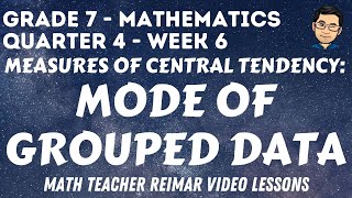 MODE OF GROUPED DATA  MATH 7  QUARTER 4  WEEK 6 [upl. by Imena]