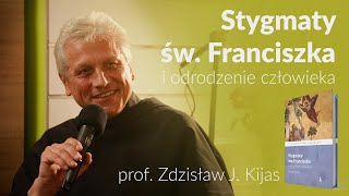 Czy stygmaty św Franciszka były prawdziwe – rozmowa z prof Zdzisławem J Kijasem [upl. by Anahpets]