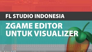 FL Studio 20 Indonesia  ZGame Editor Visualizer [upl. by Nevart141]