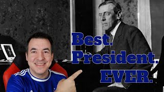 Why Woodrow Wilson is the BEST PRESIDENT EVER [upl. by Lonyer958]