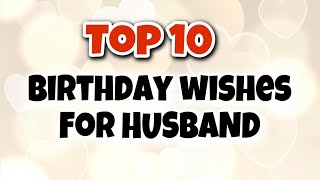 Top 10 Birthday wishes for husband  Birthday Quotes ❤️ [upl. by Marcoux]