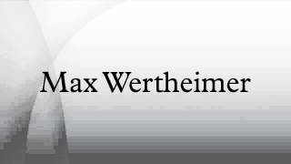 Max Wertheimer [upl. by Budde690]