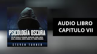 PSICOLOGIA OSCURA STEVEN TURNER AUDIOLIBRO COMPLETO CAPITULO 7 [upl. by Nedia66]