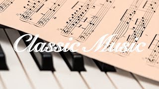 Classic Playlist  Elegant Classics  Timeless Masterpiece for Every Mood [upl. by Chuch]