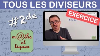 EXERCICE  Déterminer tous les diviseurs dun nombre  Seconde [upl. by Notlok243]