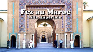 Fès Fez Grande ville impériales du Maroc Art et Culture [upl. by Verene]