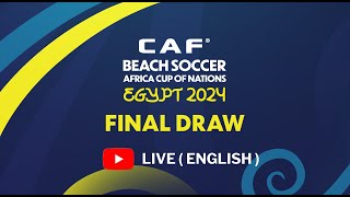 Beach Soccer AFCON Draw Egypt 2024 [upl. by Cowey112]