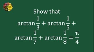 arctan 13  arctan 15  arctan 17  arctan 18  π4 [upl. by Fazeli]