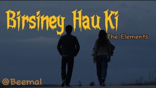 Birsiney Hau Ki  TheElements   Lyrics Video  music [upl. by Abrahan]