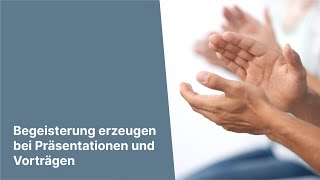 Begeisterung erzeugen bei Präsentationen und Vorträgen [upl. by Selokcin498]