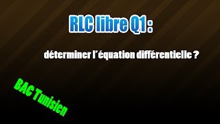 01RLC libres déterminer léquation diff [upl. by Osithe]