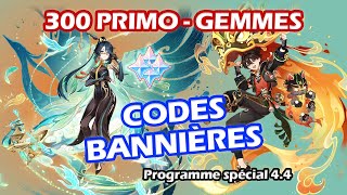 Codes primogemmes bannières skins et personnage offert  Programme Spécial 44 Genshin Impact [upl. by Osana]