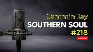 Southern Soul 218 by Jammin Jay [upl. by Annaig]