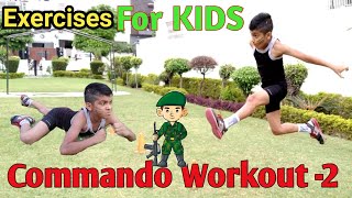 COMMANDO WORKOUT For KIDs Part 2  Commando Training At Home  Army Exercises workout For KIDS [upl. by Kimura220]