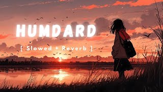 Humdard Slowed  Reverb Arijit Singh  Ek Villain  LOFII EDITX slowedreverb hindilofi song [upl. by Naeerb]