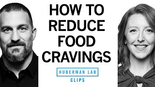 How to Reduce Your Food Cravings  Dr Casey Means amp Dr Andrew Huberman [upl. by Maurilla]