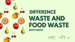 Difference between quotWastequot and quotFood wastequot with fruits  ToNoWaste Project [upl. by Gayel]