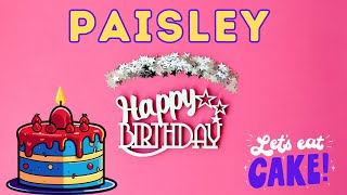 Happy Birthday Paisley Birthday of Paisley Best Birthday Wishes hbd [upl. by Obocaj]