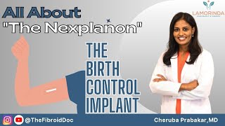 All About The Nexplanon  The Birth Control Implant  TheFibroidDoc  Dr Cheruba Prabakar [upl. by Attolrac]