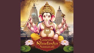 Ganesha Shodasha Namavali [upl. by Eeliram427]