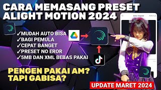 CARA MEMASANG PRESET ALIGHT MOTION 2024 MUDAH DAN CEPAT 100 [upl. by Nosyrb]