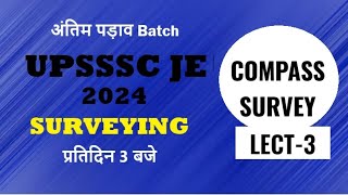 अंतिम पड़ाव Batch upsssc je 2024 SURVEYING  LECT3 COMPASS SURVEY [upl. by Tollmann]