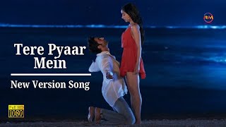 Tere Pyaar Mein  Ranbir Kapoor  Shraddha Kapoor  New Version  Mp3 Song  Rizwi Music [upl. by Hayyikaz644]