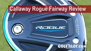 Callaway Rogue Fairway Review By Golfalot [upl. by Eiramoj787]