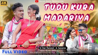 Tudu kura MadariyaFull VideoSt Star Ranjeet amp Sawpna SorenRomantic song 2024ranjeetjuli [upl. by Darum]