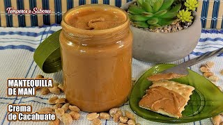 SALUDABLE MANTEQUILLA DE MANÍ O DE CACAHUATE NATURAL DELICIOSA SOLO 1 INGREDIENTE FÁCIL [upl. by Oderfigis]