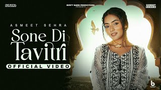 SONE DI TAVITRI  Asmeet Sehra  Jashan Inder  Latest punjabi Songs 2023 [upl. by Ailene31]