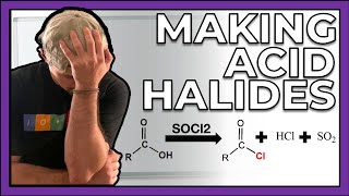 Making Acid Halides Acid Chlorides and Bromides [upl. by Thirzi567]