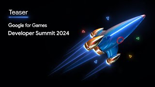 Google for Games Developer Summit 2024 Teaser [upl. by Arada603]