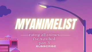 MyAnimeList Rating Animes Ive Watched Part 3 [upl. by Reiners]