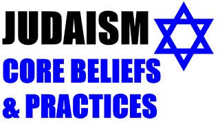 Judaism Core Beliefs and Practices [upl. by Lenad]