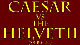 Caesar vs the Helvetii 58 BCE [upl. by Bowden]