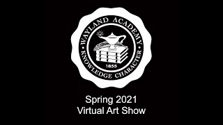 Wayland Academys Virtual Art Show—Spring 2021 [upl. by Ayanaj]