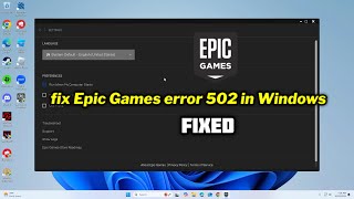 How to fix Epic Games error 502 in Windows 1011 [upl. by Stambaugh]